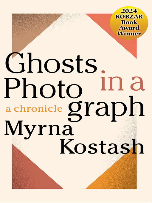 Title details for Ghosts in a Photograph by Myrna Kostash - Available